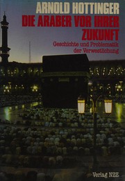Cover of Die Araber vor ihrer Zukunft by Arnold Hottinger