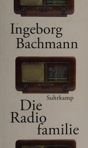 Front cover of Die Radiofamilie by Ingeborg Bachmann
