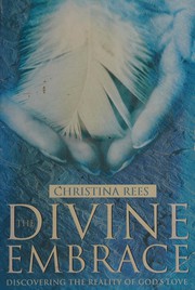 Cover of The divine embrace by Christina Rees