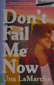 Cover of Don't fail me now by Una LaMarche