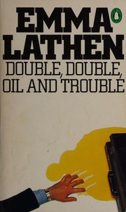 Front cover of Double, Double, Oil and Trouble by Emma Lathen