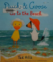 Front cover of Duck & Goose go to the beach by Tad Hills