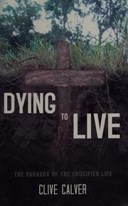Cover of Dying to Live by Clive Calver