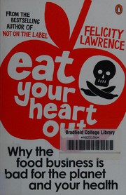 Front cover of Eat your heart out by Felicity Lawrence