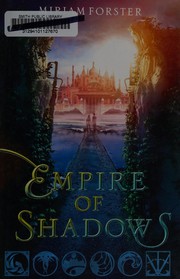 Front cover of Empire of Shadows by Miriam Forster