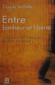 Front cover of Entre bonheur et liberté by Claude Veillette