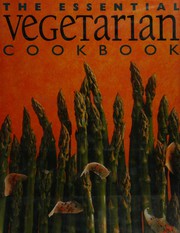 Front cover of The essential vegetarian cookbook by Whitecap Books Staff