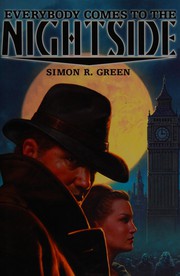 Front cover of Everybody comes to the Nightside by Simon R. Green
