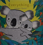 Cover of Everything... by Emma Dodd