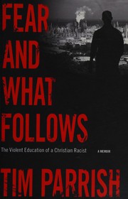 Cover of Fear and What Follows by Tim Parrish