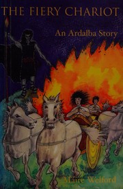 Front cover of The fiery chariot, An Ardalba Story by Maire Welford