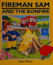 Cover of Fireman Sam and the Bonfire by Diane Wilmer