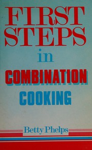 Front cover of First Steps in Combination Cooking by Betty Phelps