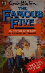 Front cover of Five go off to camp ; Five get into trouble by Enid Blyton