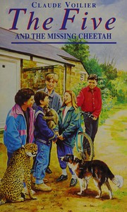 Front cover of The five and the missing cheetah by Claude Voilier