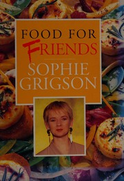Front cover of Food for Friends by Sophie Grigson