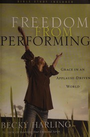 Cover of Freedom from performing by Becky Harling