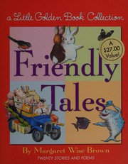 Cover of Friendly tales by Margaret Wise Brown