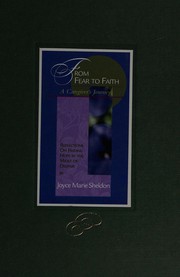 Front cover of From Fear to Faith, A Caregiver's Journey by Joyce Marie Sheldon