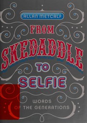 Front cover of From Skedaddle to Selfie by Allan Metcalf