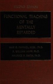 Front cover of Functional teaching of the mentally retarded by Max G. Frankel