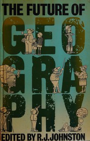 Front cover of The Future of geography by R. J. Johnston