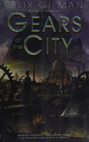 Front cover of Gears of the city by Felix Gilman
