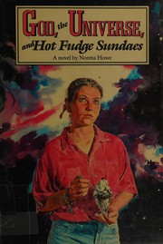 Front cover of God, the universe, and hot fudge sundaes by Norma Howe