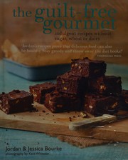 Front cover of Guilt-Free Gourmet by Jordan Bourke