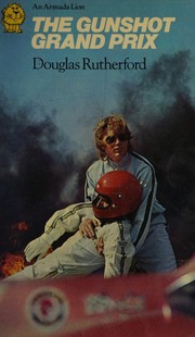 Front cover of The gunshot Grand Prix by Douglas Rutherford