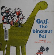 Cover of Gus, the dinosaur bus by Julia Liu