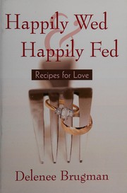 Front cover of Happily wed & happily fed by Delenee Brugman