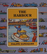 Front cover of The Harbour (Busy Places) by Philippe Dupasquier