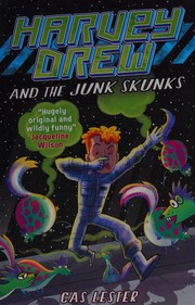 Front cover of Harvey Drew and the junk skunks by Cas Lester