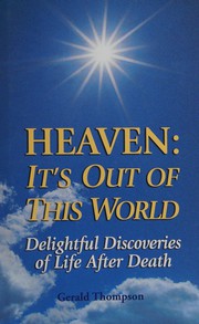 Front cover of Heaven: It's Out of This World by Gerald Thompson