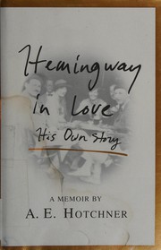 Cover of Hemingway in love by A. E. Hotchner