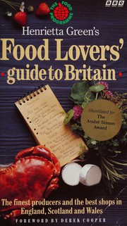 Cover of Henrietta Green's food lovers' guide to Britain by Henrietta Green