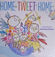 Cover of Home tweet home by Courtney Dicmas