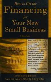 Front cover of How to get the financing for your new small business by Sharon L. Fullen