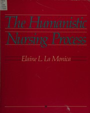 Front cover of The Humanistic nursing process by Elaine Lynne La Monica