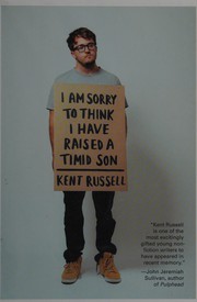 Front cover of I am sorry to think I have raised a timid son by Kent Russell
