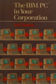 Front cover of The IBM PC in your corporation by Jeff Walden