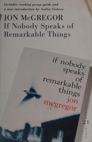 Front cover of If Nobody Speaks of Remarkable Things by Jon McGregor