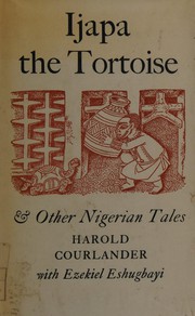 Front cover of Ijapa the tortoise, and other Nigerian tales by Harold Courlander