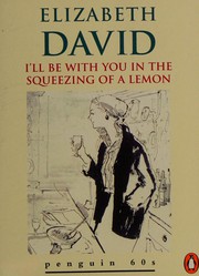 Front cover of I'll Be with You in the Squeezing of a Lemon by Elizabeth David