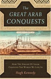 Front cover of The Great Arab Conquests by Hugh (Hugh N.) Kennedy