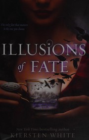 Front cover of Illusions of fate by Kiersten White