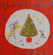 Cover of I love Christmas by Anna Walker