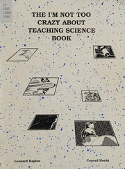 Front cover of The I'm not too crazy about teaching science book by Leonard Kaplan