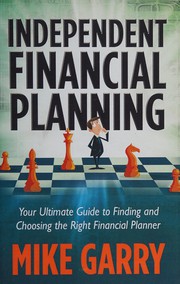 Front cover of Independent financial planning by Mike Garry